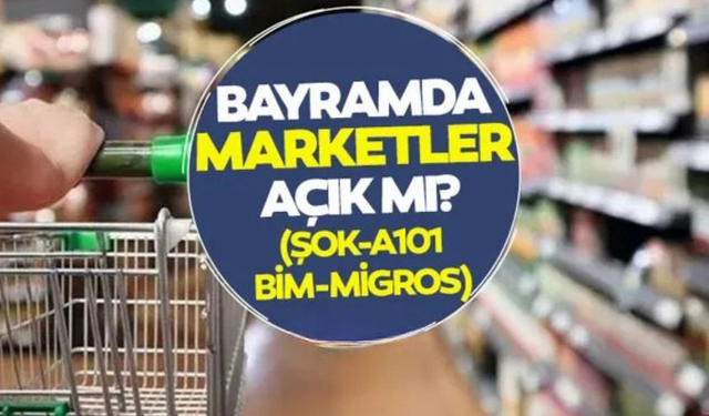 Bayramın 1'inci günü hangi marketler açık