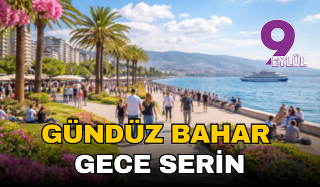 Gündüz bahar, gece serin: İzmir’de sıcaklık farkına dikkat