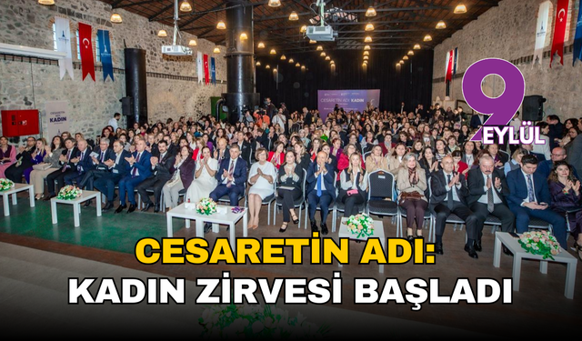 Cesaretin Adı: Kadın Zirvesi başladı
