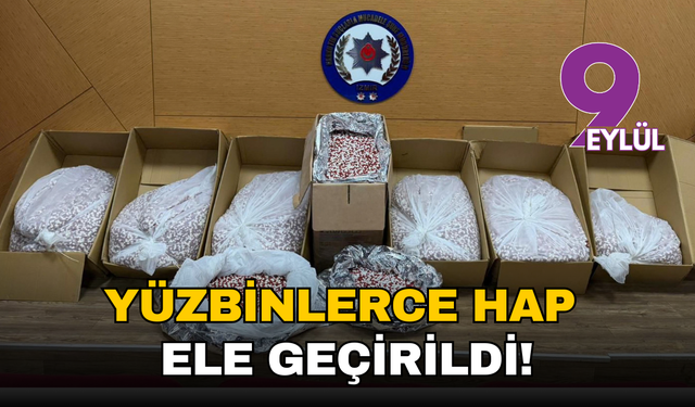 Buca'da yüzbinlerce hap ele geçirildi!