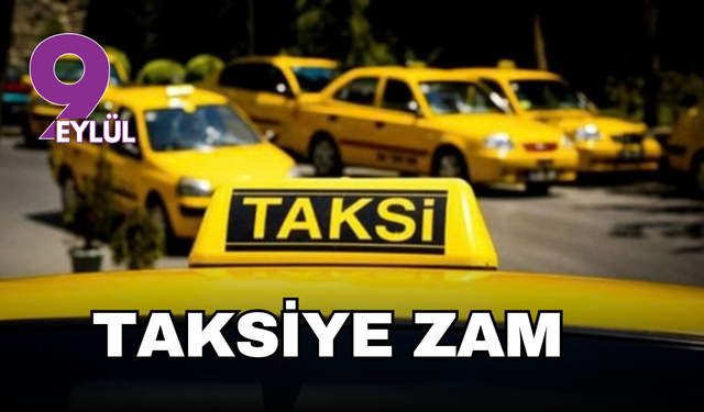 İzmir’de taksi ücretlerine zam!