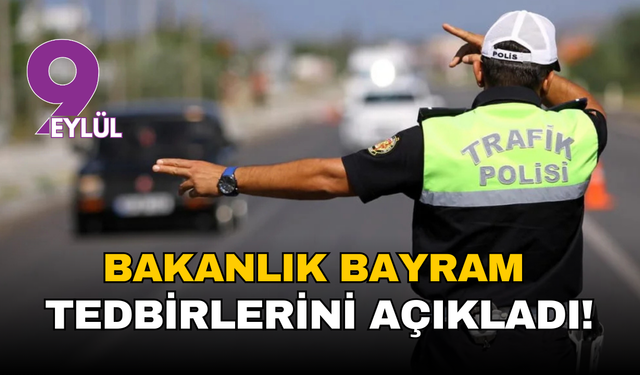 Bayramda sıkı denetim: 313 bin personel sahada, “radar tuzağı olmayacak”