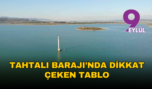 İzmir’de barajlarda yükseliş yavaşladı: Tahtalı’da doluluk yüzde 39’u geçti