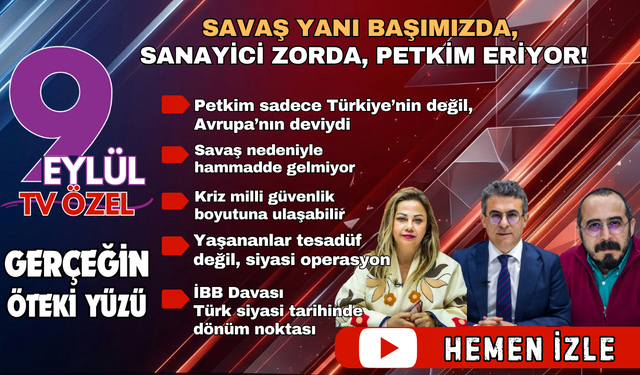 Savaş yanı başımızda, sanayici zorda, Petkim eriyor!
