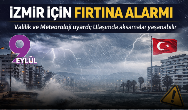 İzmir için fırtına alarmı: Valilikten kritik uyarı