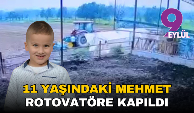 İzmir’de kahreden ölüm: 11 yaşındaki Mehmet rotovatöre kapıldı