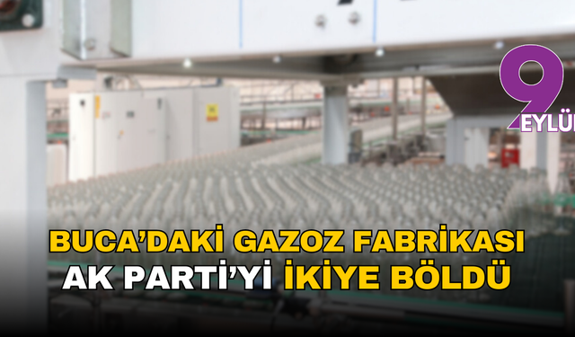 Buca’da ‘Gazoz Fabrikası’ tartışması: AK Parti grubu ikiye bölündü!
