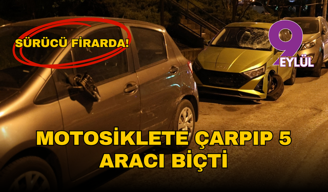 İzmir’de zincirleme kaza: Motosiklete çarpıp 5 aracı biçti, sürücü firarda