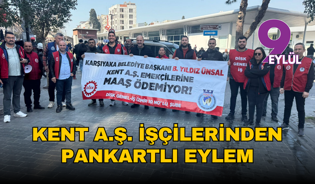 Kent AŞ işçilerinden pankartlı eylem: Karşıyaka Çarşı’da yürüdüler