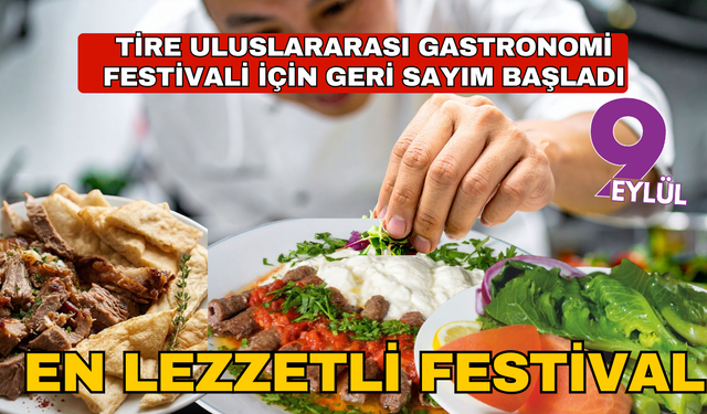 Tire Uluslararası Gastronomi Festivali için geri sayım başladı