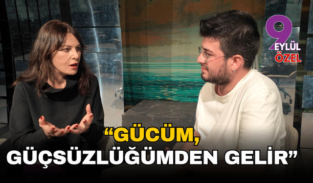 Şenay Gürler: “Gücüm, Güçsüzlüğümden Gelir”