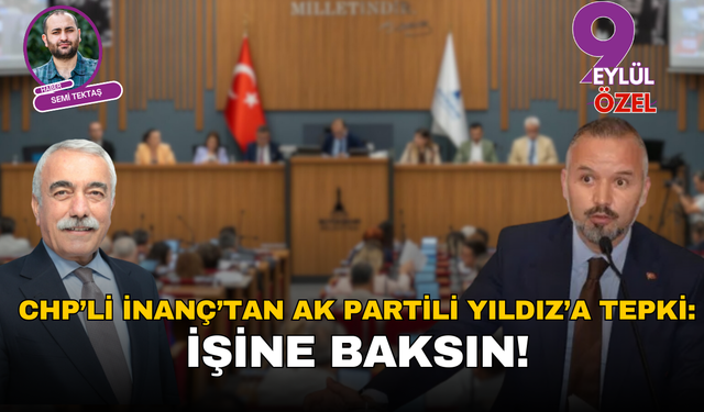 CHP’li İnanç’tan AK Partili Yıldız’a tepki: İşine baksın!