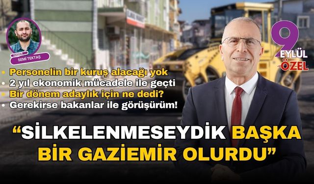 Başkan Işık 2 yılını anlattı: Silkelenmeseydik başka bir Gaziemir olurdu