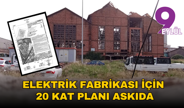 Elektrik Fabrikası için 20 kat planı askıda