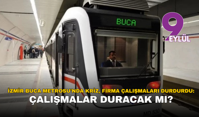 İzmir Buca Metrosu'nda kriz, firma çalışmaları durdurdu: Çalışmalar duracak mı?