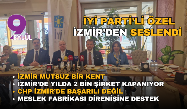 İYİ Partili Özel İzmir’den seslendi: Meslek Fabrikası’na desteğimiz devam edecek