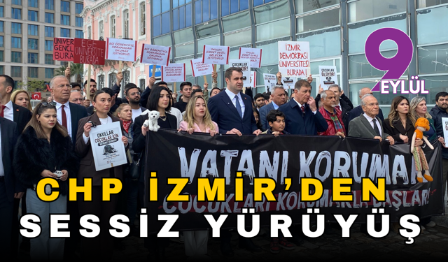 CHP İzmir’den Milli Eğitim Müdürlüğü’ne sessiz yürüyüş: Çocuklar güvende değil