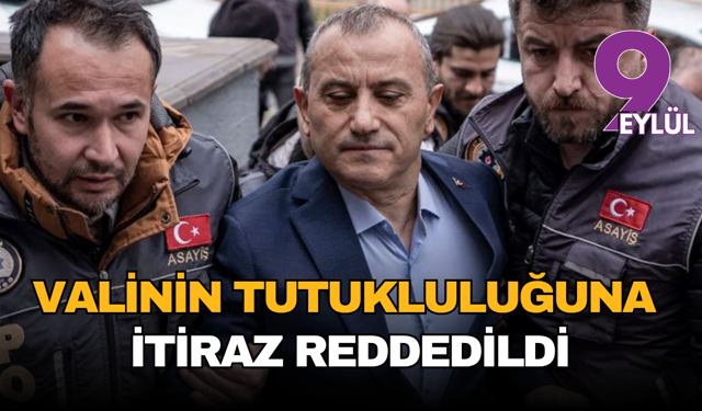 Eski Vali Tuncay Sonel'in Tahliye Talebine Mahkemeden Ret!