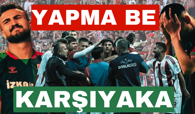 Karşıyaka evinde Ayvalık'a elendi