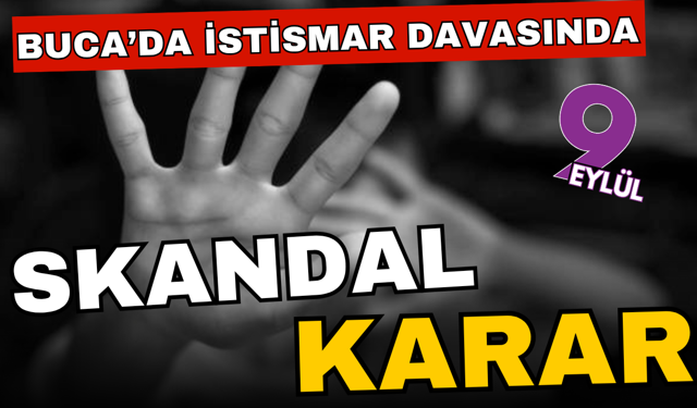 Buca’da istismar davasında skandal karar