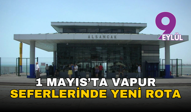 1 Mayıs öncesi İzmir’de ulaşım düzenlemesi: Alsancak İskelesi kapatılıyor
