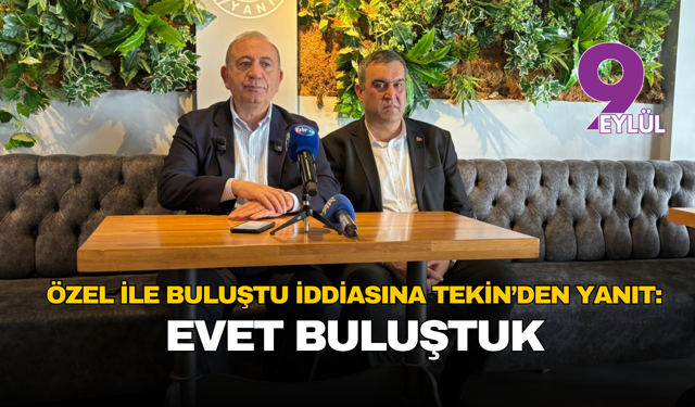 Özel ile buluştu iddiasına Tekin’den yanıt: Evet buluştuk