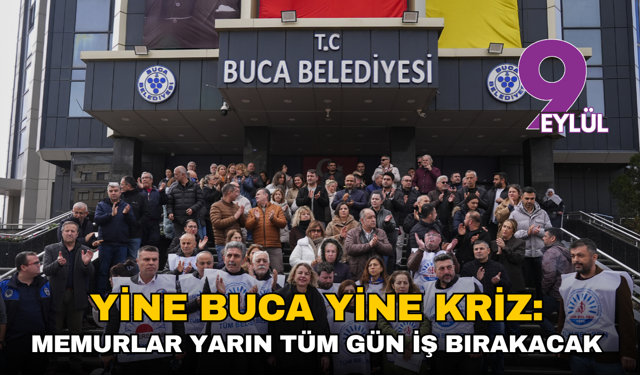 Yine Buca yine kriz: Memurlar yarın tüm gün iş bırakacak
