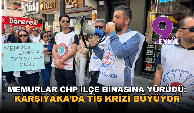 Memurlar CHP ilçe binasına yürüdü: Karşıyaka’da TİS krizi büyüyor