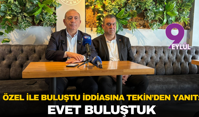 Özel ile buluştu iddiasına Tekin’den yanıt: Evet buluştuk