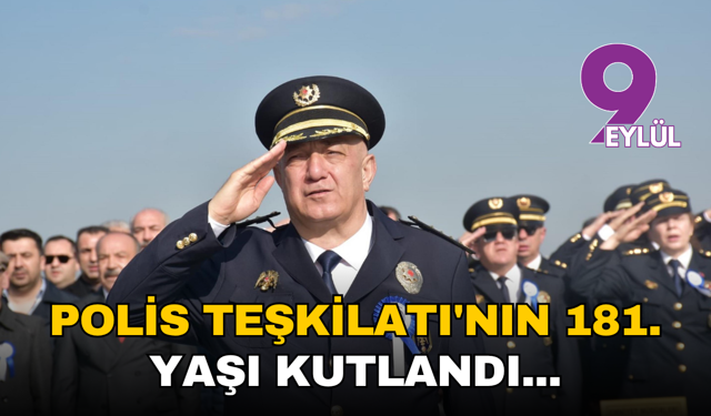 İzmir'de Türk Polis Teşkilatı'nın 181. yaşına özel kortejli kutlama