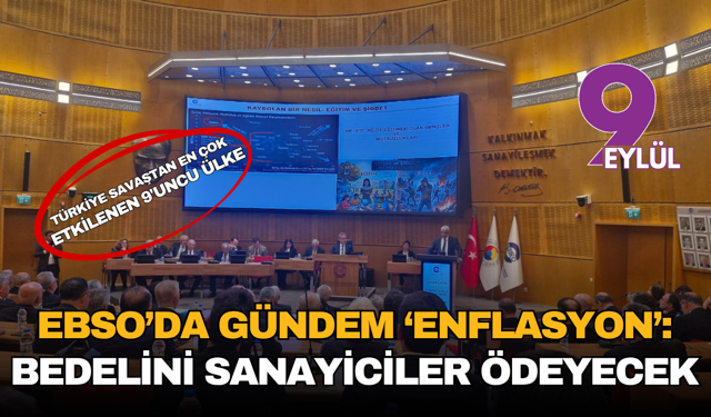 EBSO’da gündem ‘enflasyon’: Bedelini sanayiciler ödeyecek