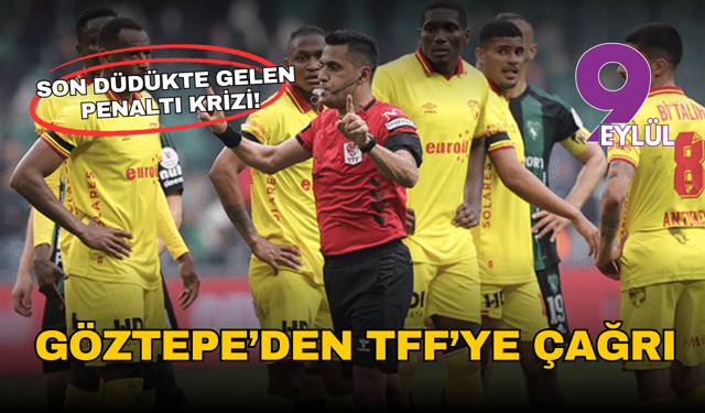 Son düdükte gelen penaltı krizi: Göztepe’den TFF’ye çağrı