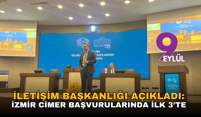 İletişim Başkanlığı açıkladı: İzmir CİMER başvurularında ilk 3’te