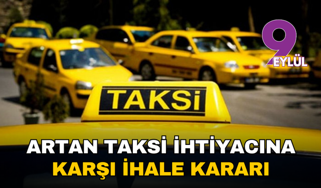 İzmir'de artan taksi ihtiyacına karşı 100 yeni araçlık ihale kararı