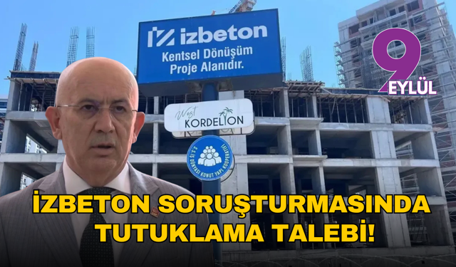 İZBETON soruşturmasında tutuklama talebi: CHP’li Erkol dahil 9 kişi hakim karşısında
