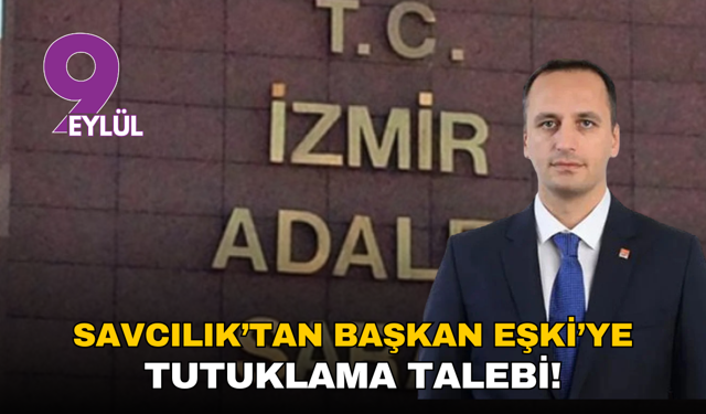 Savcılık’tan Başkan Eşki’ye tutuklama talebi!