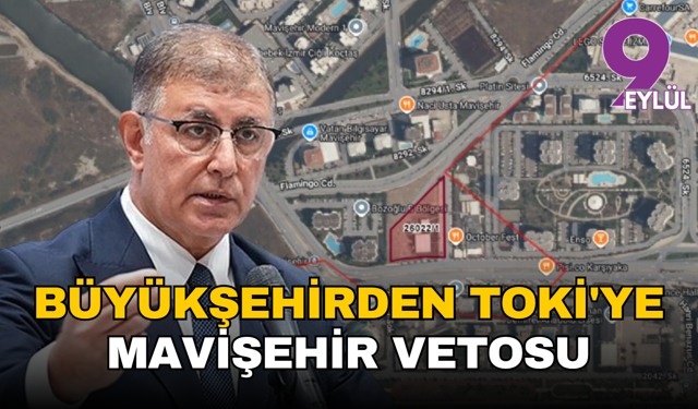 Büyükşehirden TOKİ'ye Mavişehir vetosu