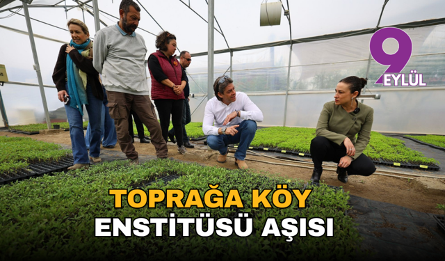 Toprağa Köy Enstitüsü aşısı