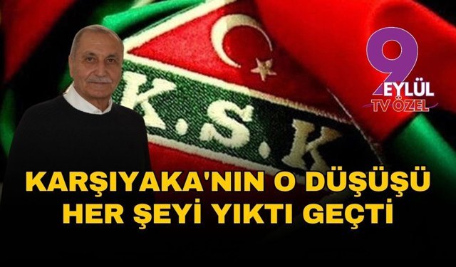 Karşıyaka'nın o düşüşü, her şeyi yıktı geçti