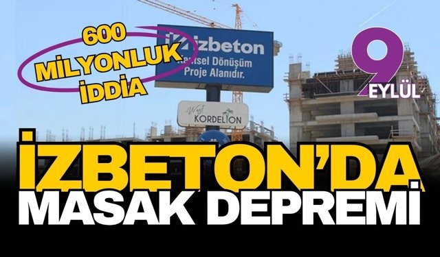 İZBETON'da MASAK depremi: 600 milyonluk iddia!