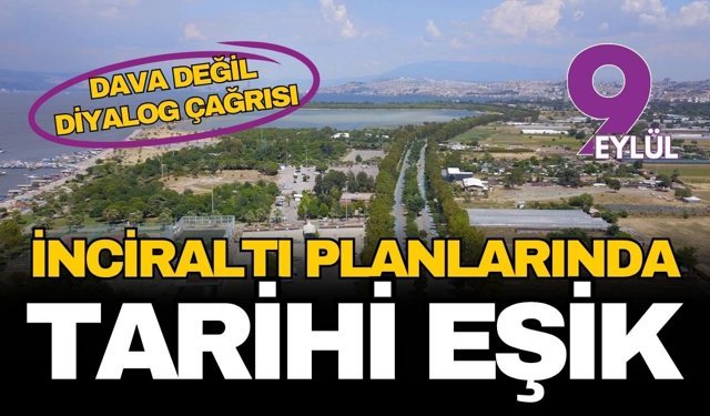 İnciraltı planlarında tarihi eşik: İNGEDER’den "Dava değil, diyalog" çağrısı
