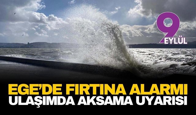Ege Denizi'nin kuzeyinde fırtına alarmı: Dev dalgalar ve ulaşımda aksama uyarısı