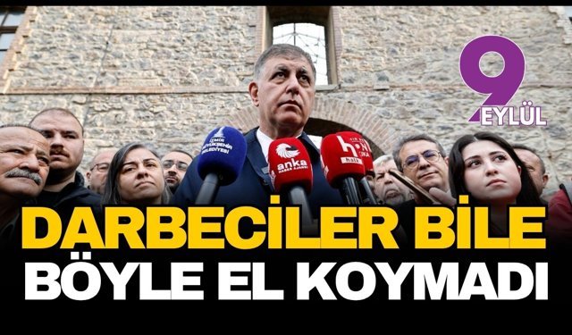 Başkan Tugay’dan sert çıkış: Darbeciler bile böyle el koymadı