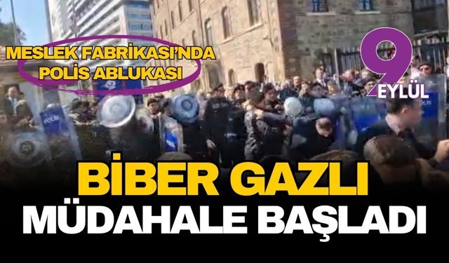 Meslek Fabrikası'nda polis ablukası: Biber gazlı müdahale başladı!