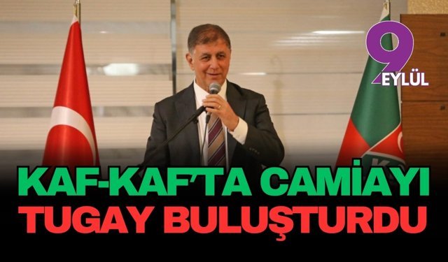 Kaf-Kaf'ta camiayı Tugay buluşturdu