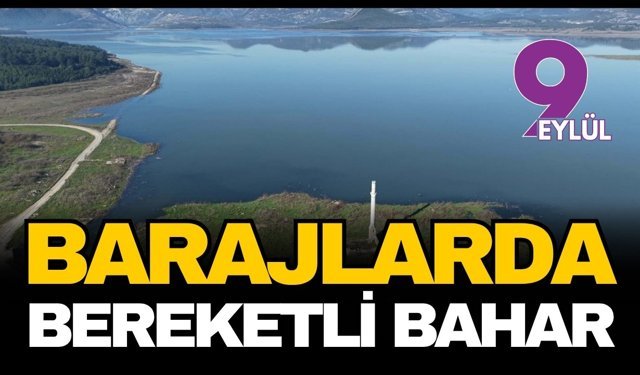 İzmir barajlarında bereketli bahar: Tahtalı’da iki yıl sonra bir ilk