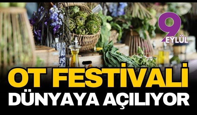 Alaçatı Ot Festivali dünyaya açılıyor