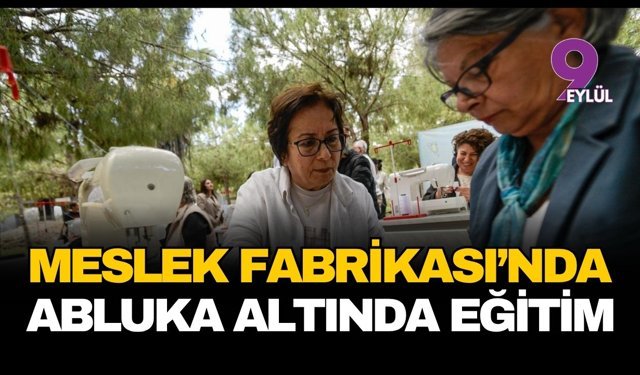 Meslek Fabrikası'nda abluka altında eğitim
