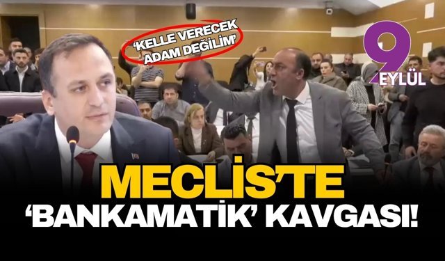 Bornova Meclisi'nde 'bankamatik memuru' kavgası: Kelle verecek adam değilim