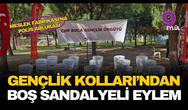 Meslek Fabrikası'nda polis ablukası: CHP Genlik Kolları'ndan 'boş sandalyeli' eylem
